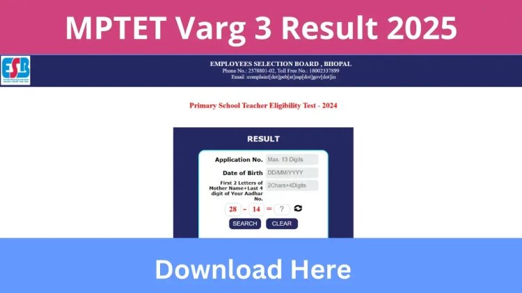 MPTET Varg 3 Result 2025 Out, Link Active for MPESB Primary School TET Result...